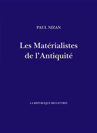 Les matérialistes de l'Antiquité : Démocrite, Epicure, Lucrèce