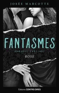 Fantasmes. Rose