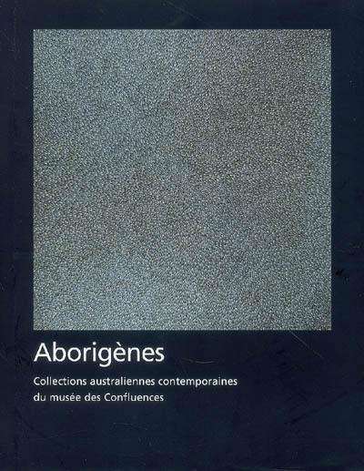 Aborigènes : collections australiennes contemporaines du Musée des confluences