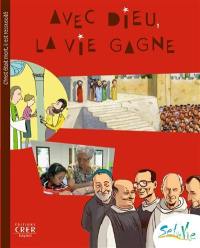 Avec Dieu, la vie gagne : Christ était mort, il est ressuscité