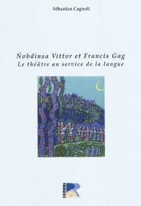 Nobdinsa Vittor et Francis Gag : le théâtre au service de la langue