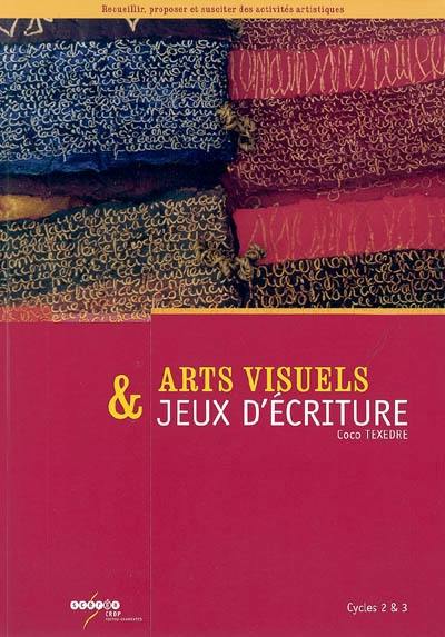 Arts visuels & jeux d'écriture, cycles 2 & 3