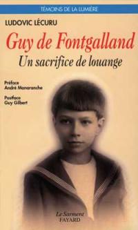 Guy de Fontgalland : un sacrifice de louange