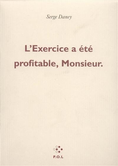 L'Exercice a été profitable, Monsieur