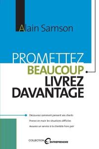 Promettez beaucoup, livrez davantage