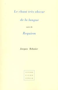 Le chant très obscur de la langue. Requiem