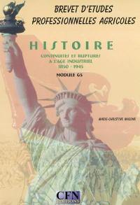 Histoire, continuités et ruptures à l'âge industriel 1850-1945, brevet d'études professionnelles agricoles : module G5