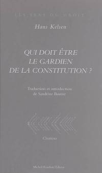 Qui doit être le gardien de la Constitution ?