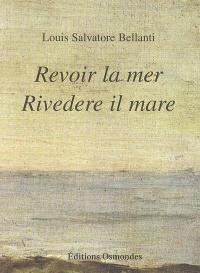 Revoir la mer. Rivedere il mare