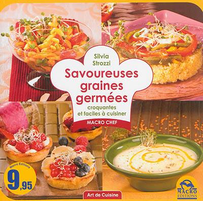 Savoureuses graines germées : croquantes et faciles à cuisiner : macro chef