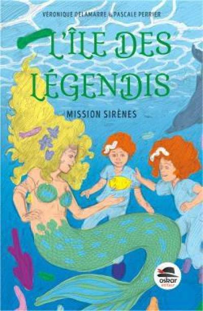 L'île des Légendis. Mission sirènes