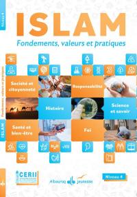 Islam : fondements, valeurs et pratiques : niveau 4