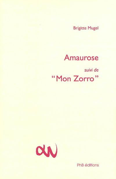 Amaurose. Mon Zorro