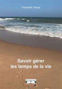 Savoir gérer les temps de la vie