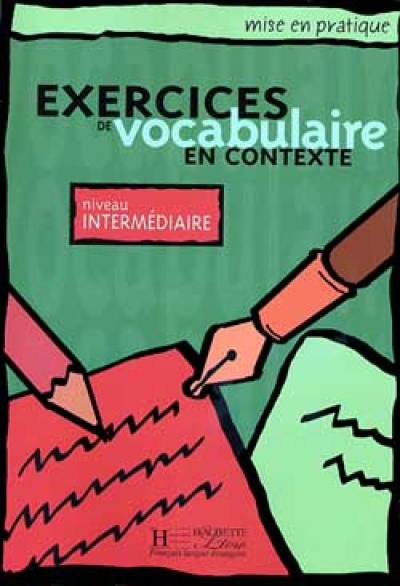 Exercices de vocabulaire en contexte, niveau intermédiaire