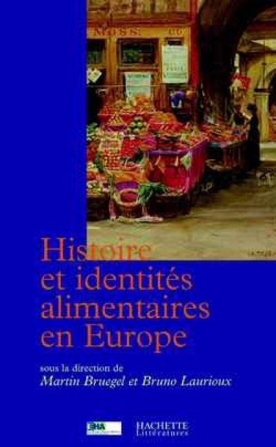 Histoire et identités alimentaires en Europe