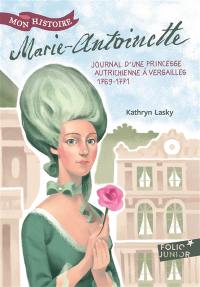 Marie-Antoinette : princesse autrichienne à Versailles, 1769-1771