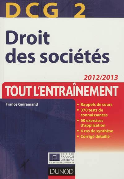 DCG 2, droit des sociétés : tout l'entraînement : 2012-2013