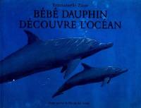 Bébé dauphin découvre l'océan