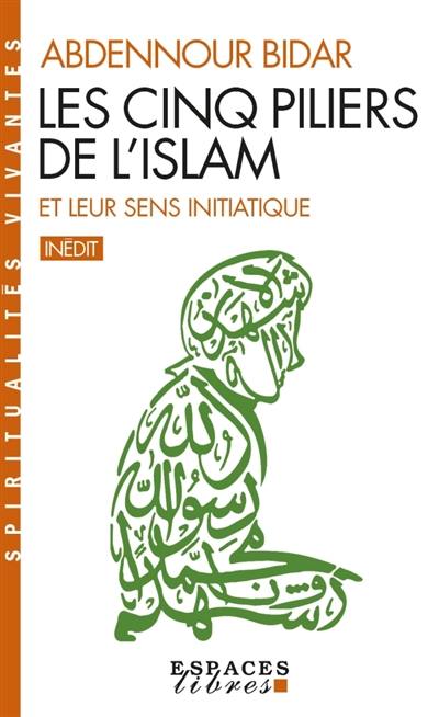 Les cinq piliers de l'islam et leur sens initiatique