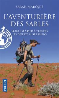 L'aventurière des sables : 14.000 km à pied à travers les déserts australiens