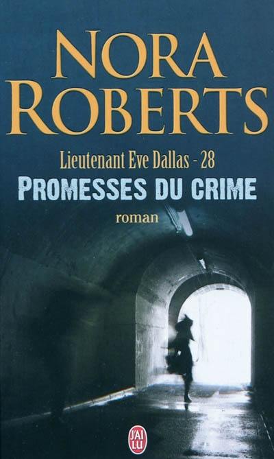 Lieutenant Eve Dallas. Vol. 28. Promesses du crime