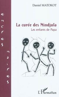 La curée des Mindjula : les enfants de Papa