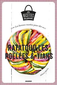 Les bonnes recettes pour des ratatouilles, poêlées & tians