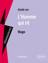 Etude sur Hugo, L'homme qui rit