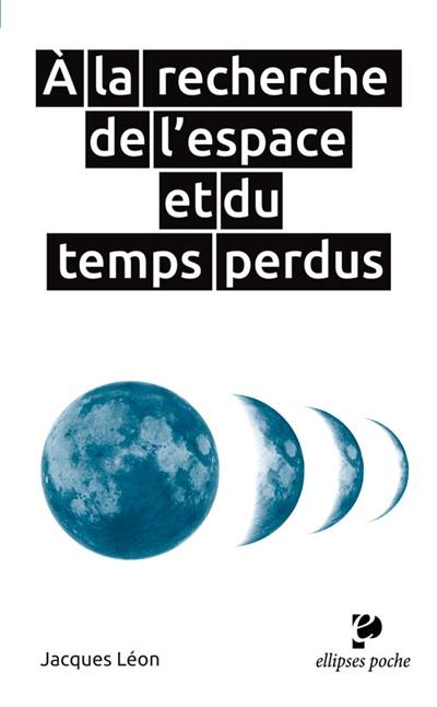 A la recherche de l'espace et du temps perdus