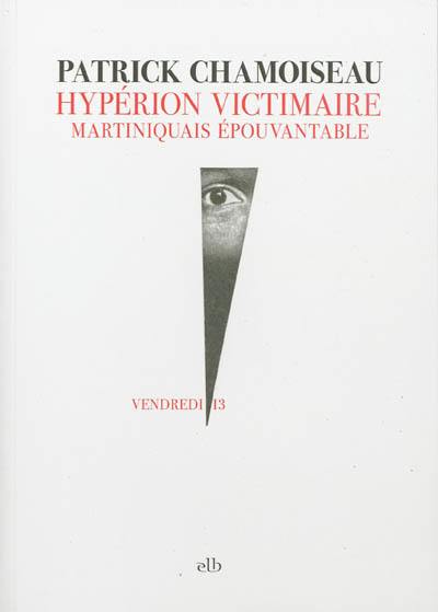 Hypérion victimaire : Martiniquais épouvantable