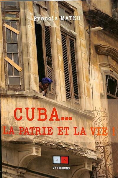 Cuba... la patrie et la vie !