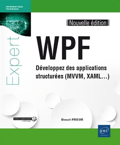 WPF : développez des applications structurées (MVVM, XAML...)