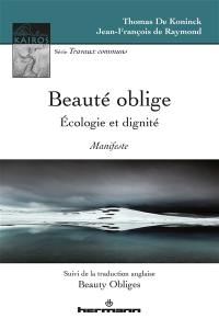 Beauté oblige : écologie et dignité : manifeste. Beauty obliges : ecology and dignity : manifesto