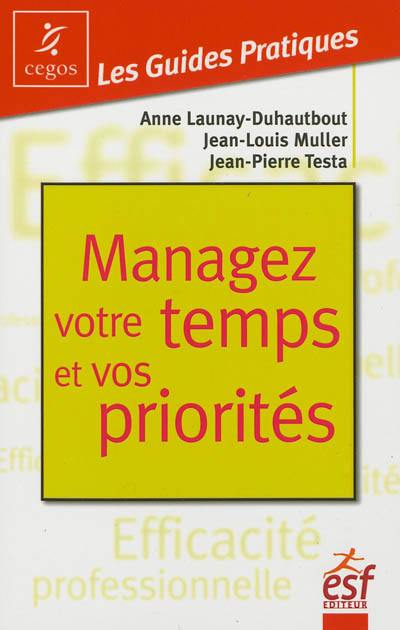 Managez votre temps et vos priorités