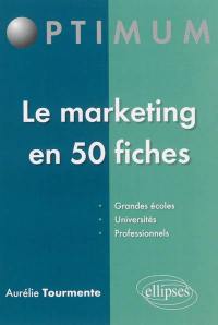 Le marketing en 50 fiches