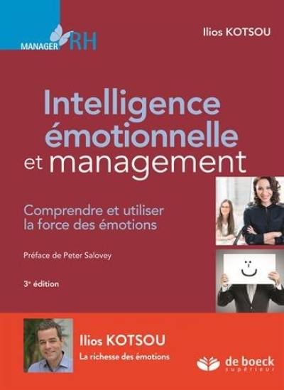 Intelligence émotionnelle et management : comprendre et utiliser la force des émotions