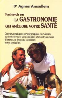 Tout savoir sur la gastronomie qui améliore votre santé : comment trouver son poids idéal, lutter contre ses maux d'estomac, sa fatigue ou son diabète, tout en se régalant