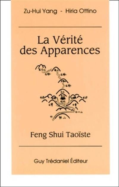 La vérité des apparences : Feng-Shui taoïste