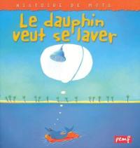 Le dauphin veut se laver