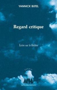 Regard critique : écrire sur le théâtre