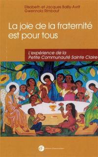 La joie de la fraternité est pour tous ! : l'expérience de la Petite Communauté Sainte-Claire