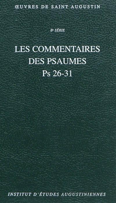 Oeuvres de saint Augustin. Vol. 58A. Les commentaires des Psaumes : Ps 26-31. Enarrationes in Psalmos