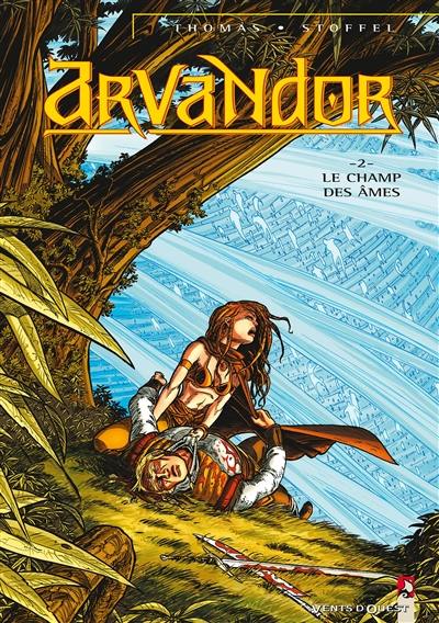 Arvandor. Vol. 2. Le champ des âmes