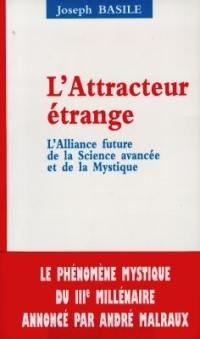 L'attracteur étrange : l'alliance future de la science avancée et de la mystique