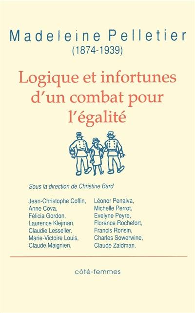 Madeleine Pelletier (1874-1939) : logique et infortunes d'un combat pour l'égalité