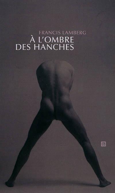 A l'ombre des hanches : poésies & micro-fictions