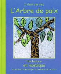 L'arbre de paix : une histoire en mosaïque