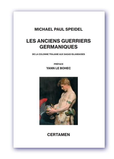 Les anciens guerriers germaniques : de la colonne Trajane aux sagas islandaises