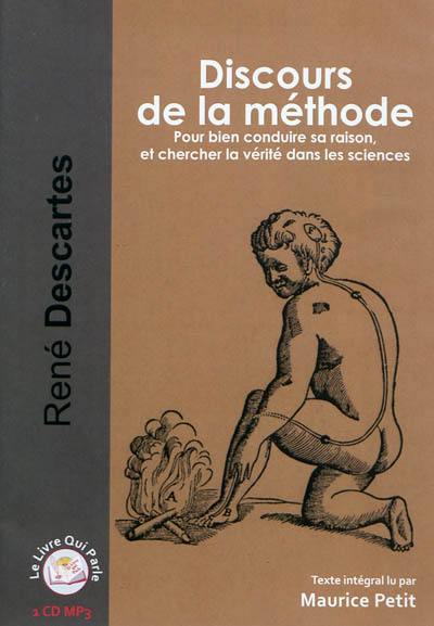 Discours de la méthode : pour bien conduire sa raison et chercher la vérité dans les sciences